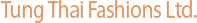 Tung Thai Fashions Ltd.